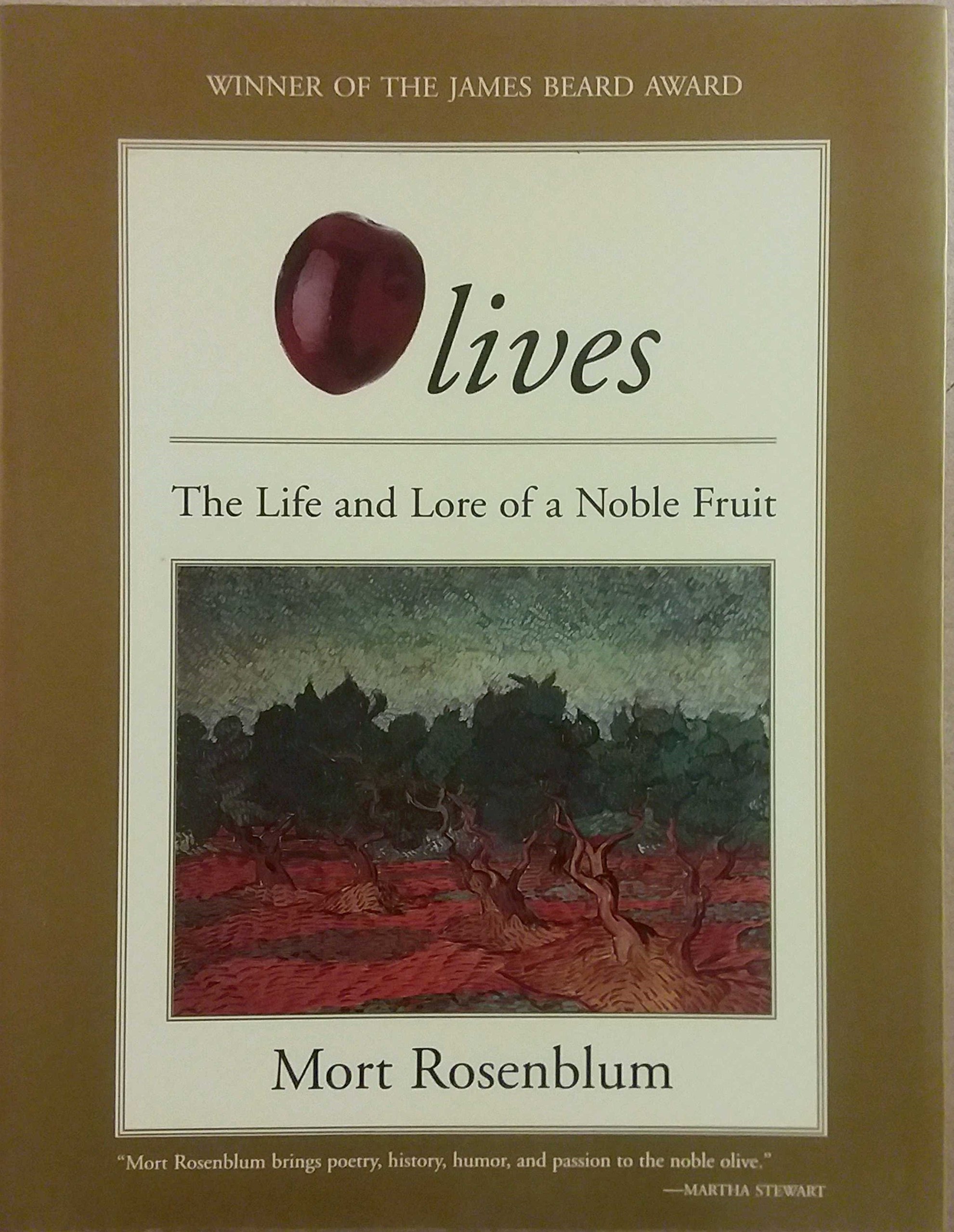 Olives: The Life and Lore of a Noble Fruit - History, Health Benefits & Mediterranean Recipes | Perfect for Cooking, Gift Giving & Home Decor