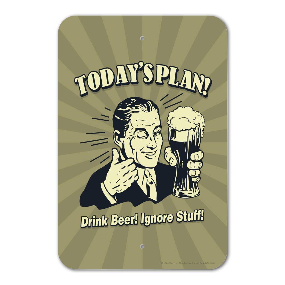 Funny Humor Sign - 'Today's Plan: Drink Beer & Ignore Stuff' - Home & Office Decor for Beer Lovers - Perfect for Man Cave, Bar, or Workplace