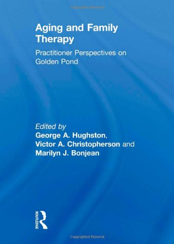 Aging and Family Therapy: Practitioner Perspectives on Golden Pond - Psychotherapy & Family Journal Vol 5 - Expert Insights for Mental Health Professionals | Ideal for Therapists, Counselors, and Family Studies