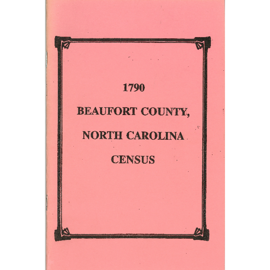 1790 Beaufort County, North Carolina Census Records - Genealogy & Family History Research for Ancestral Search & Historical Documentation