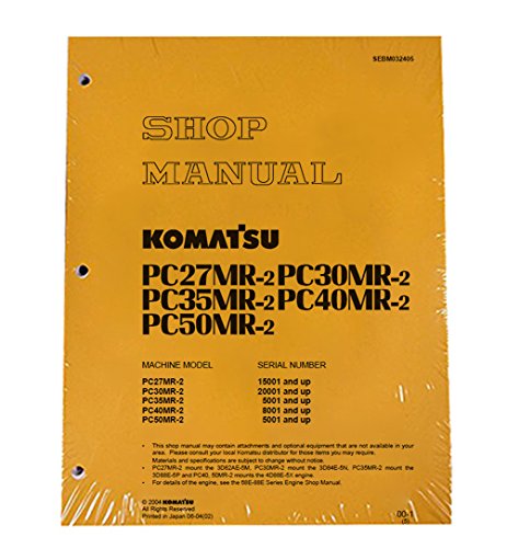 Komatsu PC27MR-2 PC30MR-2 PC35MR-2 PC40MR-2 PC50MR-2 Mini Excavator Repair Service Manual - SEBM032405 | Workshop Guide for Maintenance & Troubleshooting | DIY Fixing & Professional Use