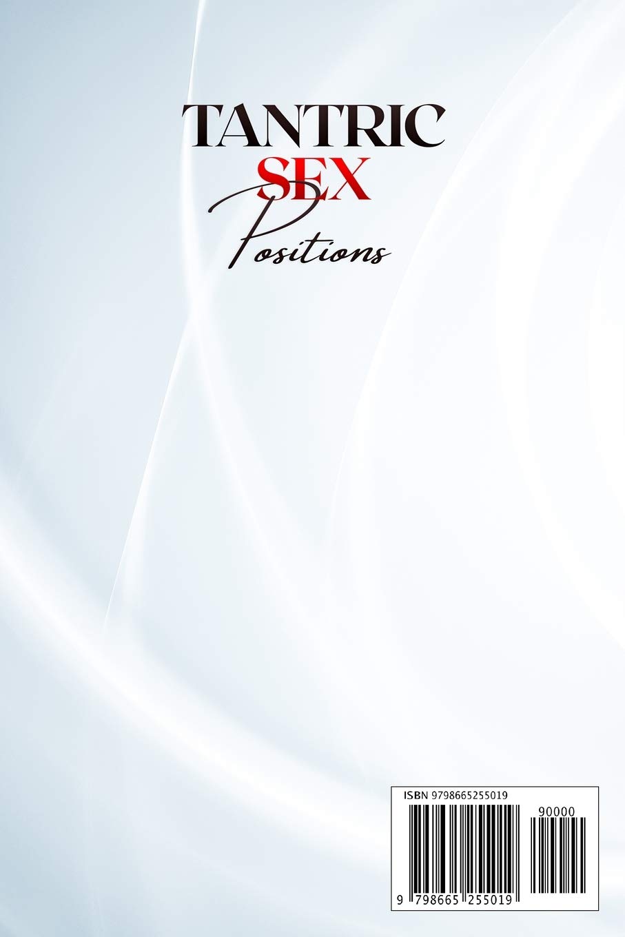 Tantric Sex Positions Guide: Secret Techniques & Exercises to Enhance Intimacy | Unlock Your Sexual Potential & Transform Your Relationship | Perfect for Couples & Spiritual Connection