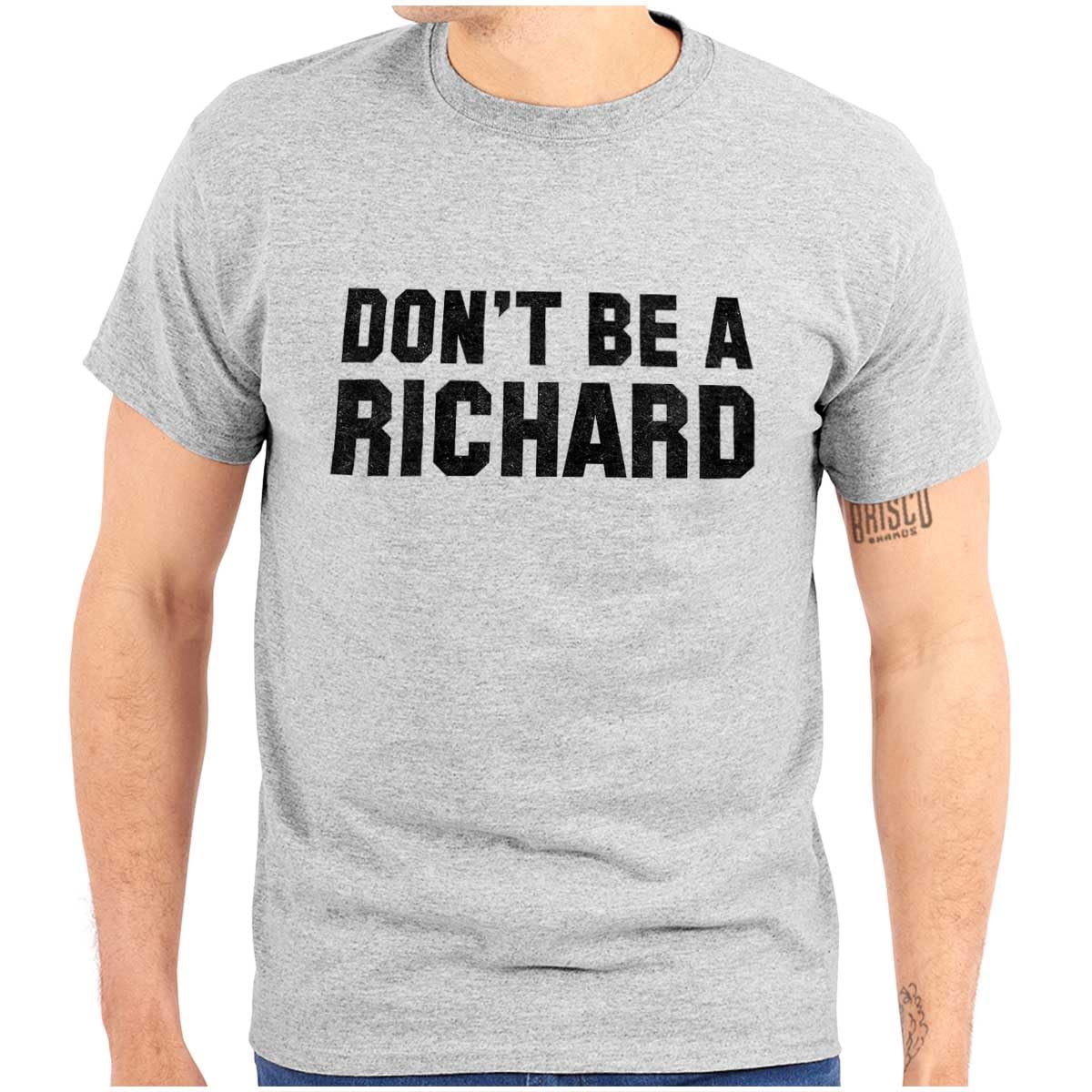 Brisco Brands 'Don't Be A Richard' Funny Gym Graphic T-Shirt for Men & Women - Perfect for Workouts, Casual Wear & Gifts