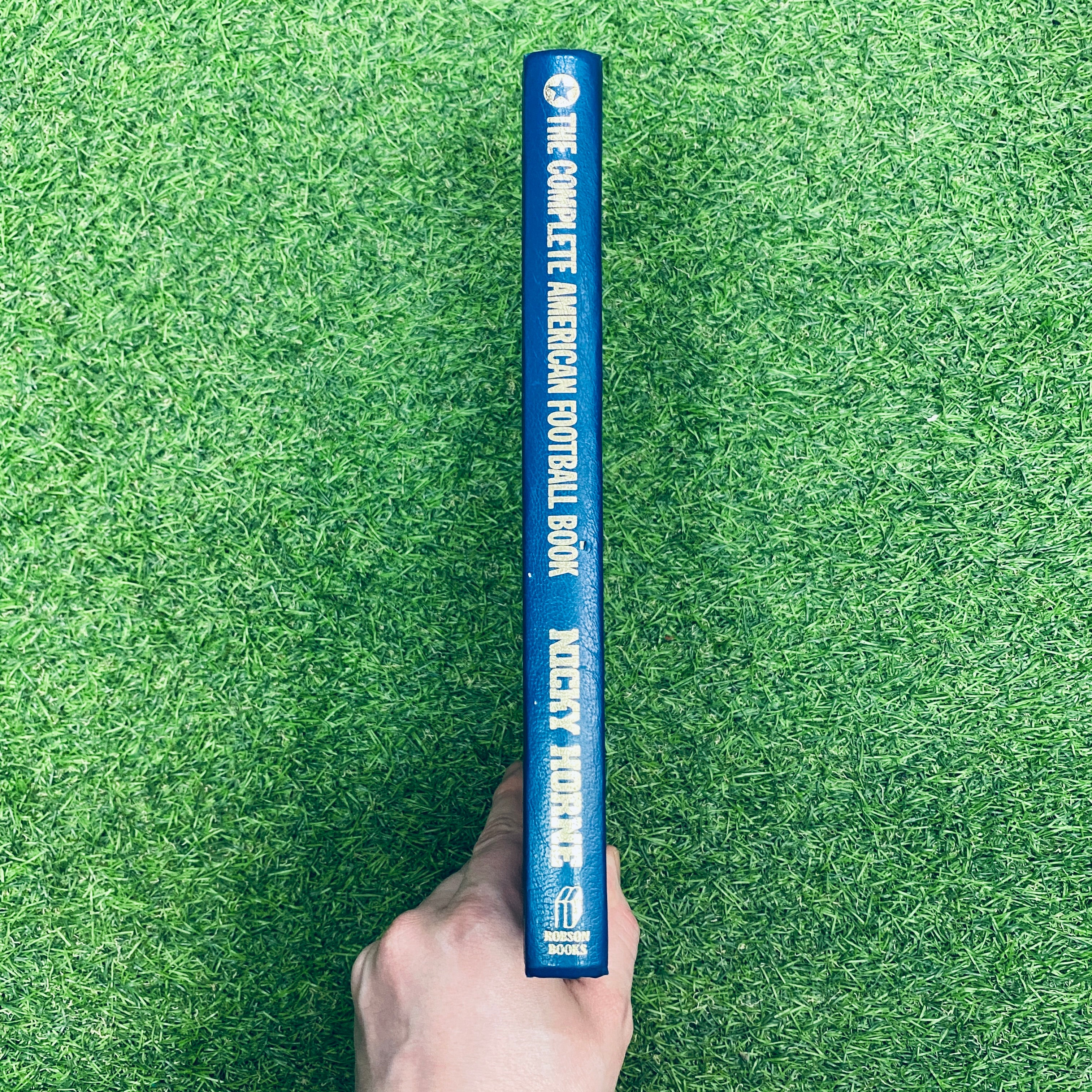 The Complete American Football Book by Nick Horne (1986) - History, Rules & Strategies for Players & Fans | Perfect for Training, Coaching & Sports Enthusiasts