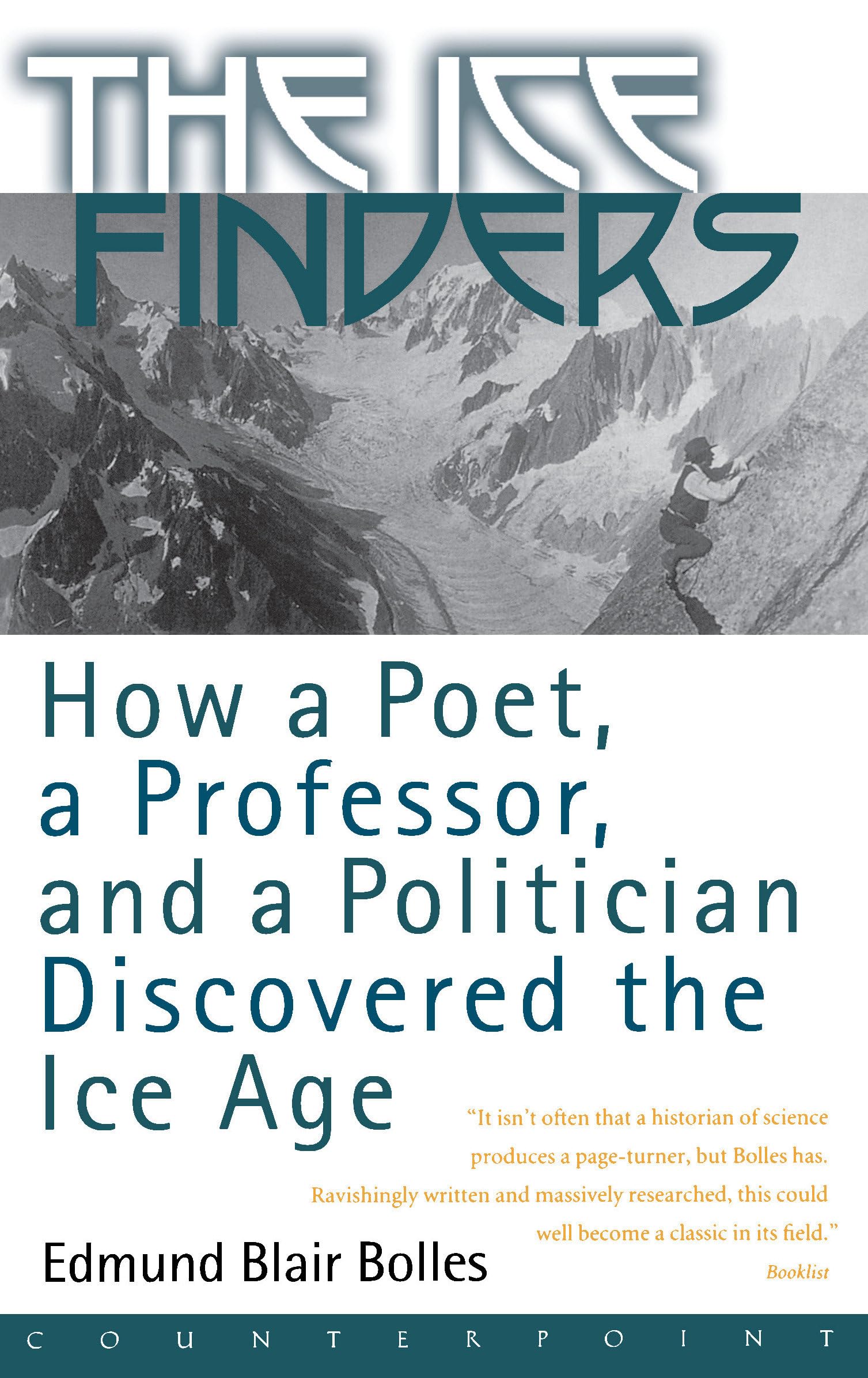 The Ice Finders: How a Poet, Professor & Politician Discovered the Ice Age | Historical Science Book for Nature Enthusiasts & Geology Students