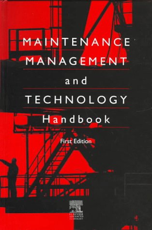 Maintenance Management and Technology Handbook - Comprehensive Guide for Facility Managers | Industrial Equipment Maintenance Best Practices | Perfect for Plant Operations & Asset Management Professionals