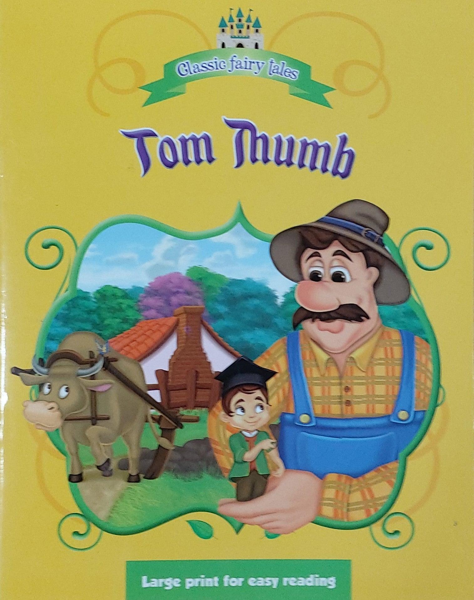 Classic Fairy Tales - Tom Thumb Large Print Edition for Easy Reading | Perfect for Kids Bedtime Stories & Early Readers
