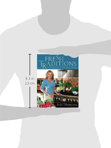Fresh Traditions: Classic Dishes for Modern Living - Perfect for Family Dinners & Entertaining Guests