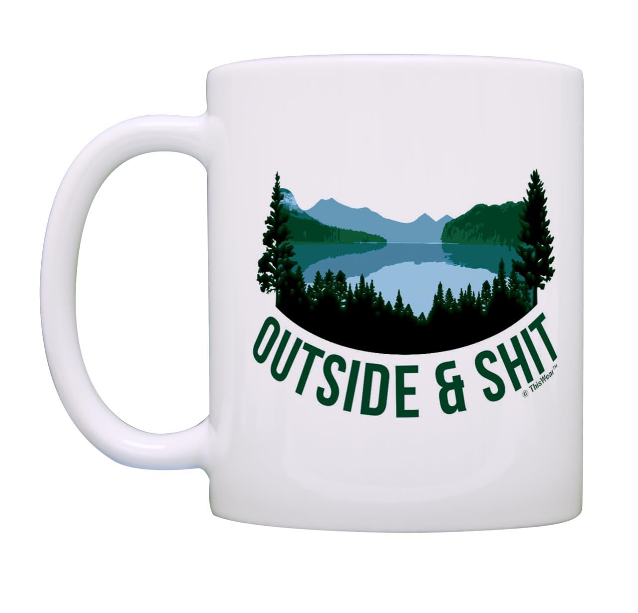 Funny Sarcasm Coffee Mug - Outdoor Camping Mug for Men, Nature Lover Gifts, White Ceramic Tea & Coffee Cup - Perfect for Camping, Hiking & Outdoor Adventures