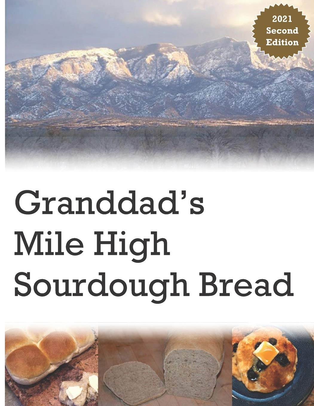 Granddad's Mile High Sourdough Bread Recipe Book - Authentic High Altitude Sourdough Baking Guide for Beginners | Perfect for Mountain Homes, Camping & High-Elevation Cooking