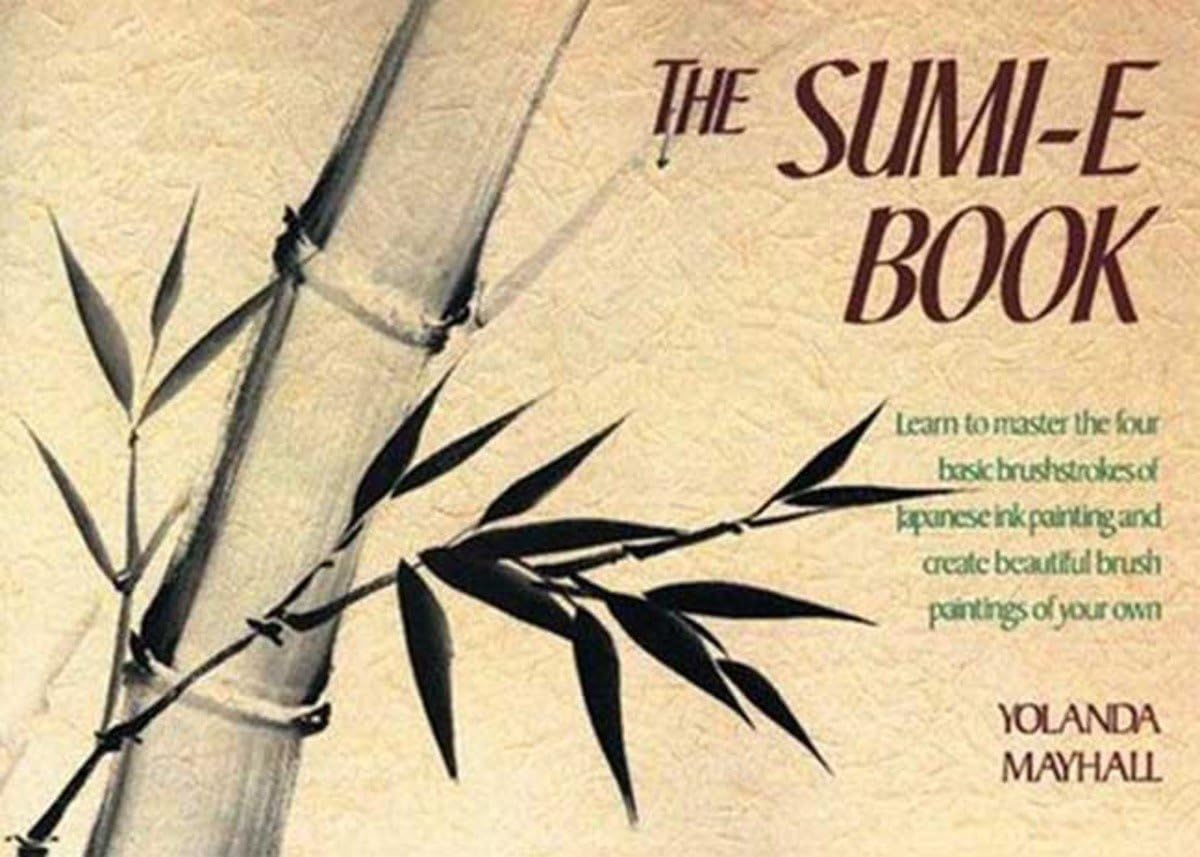 The Sumi-E Book: Mastering Japanese Ink Painting Techniques for Beginners & Artists | Perfect for Home Decor, Gifts & Art Classes