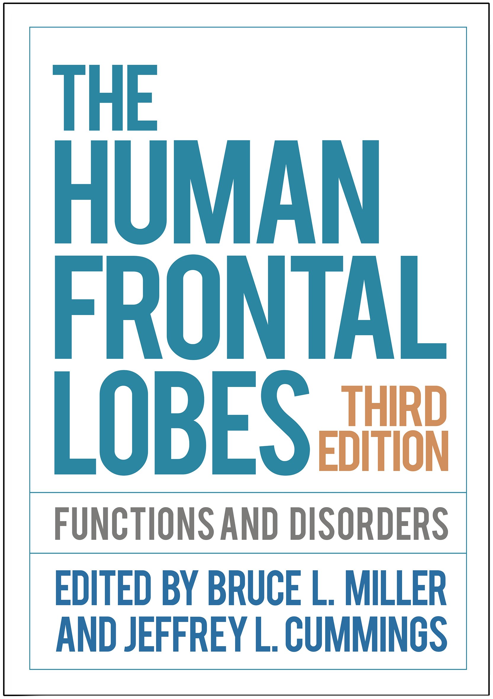 The Human Frontal Lobes: Functions, Disorders & Brain Health Guide | Neuroscience Research & Clinical Applications