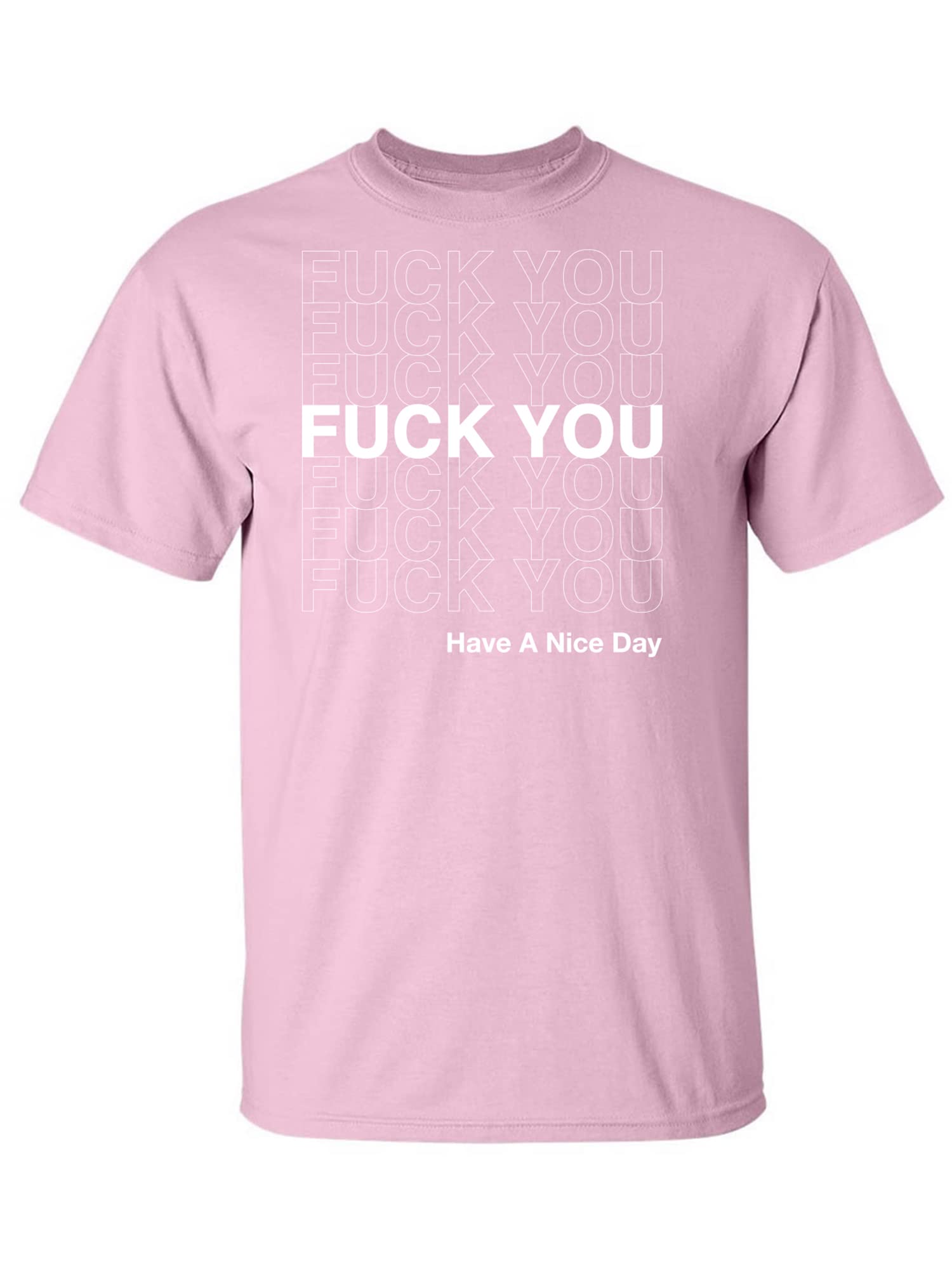 Zerogravitee Funny 'Fuck You Have A Nice Day' Sarcastic Adult T-Shirt - Cool Casual Streetwear for Parties & Gifts