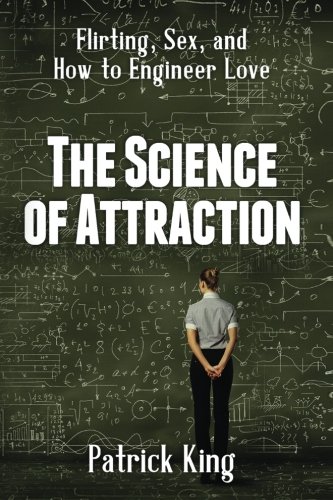 The Science of Attraction: Flirting, Dating & Relationship Psychology Guide - Perfect for Singles, Couples & Dating Coaches