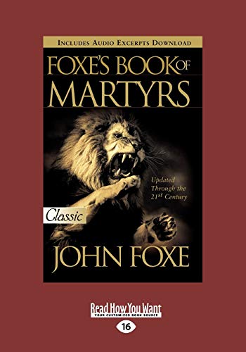 Foxe's Book of Martyrs - Classic Christian History & Persecution Stories | Inspirational Reading for Bible Study, Church Groups & Historical Research