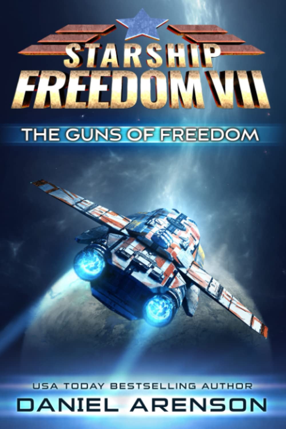 The Guns of Freedom (Starship Freedom) - Sci-Fi Adventure Novel for Space Battles & Galactic Warfare | Perfect for Sci-Fi Book Clubs & Military Fiction Fans