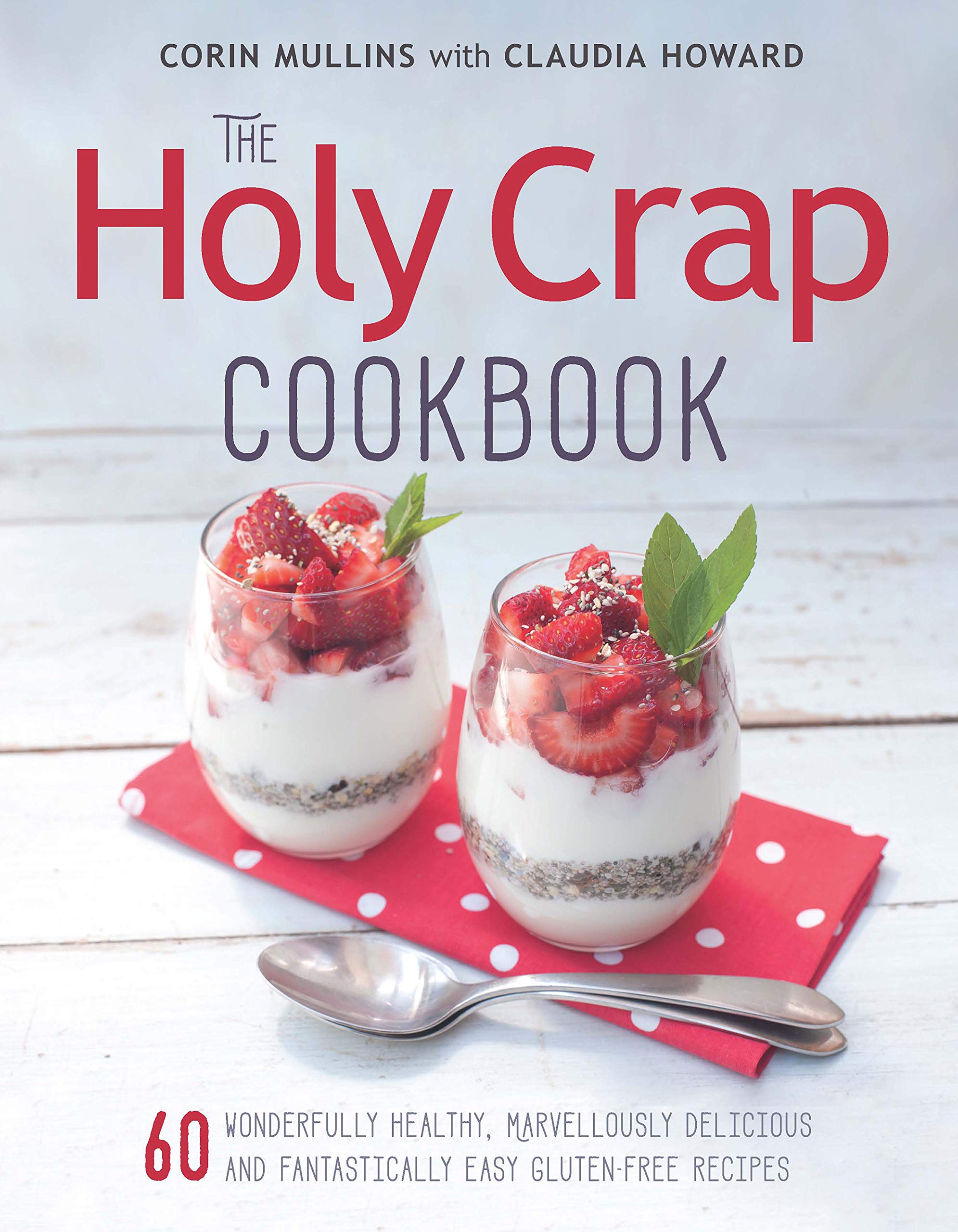 The Holy Crap Cookbook: 60 Healthy, Delicious & Easy Gluten-Free Recipes for Weight Loss & Digestive Wellness | Perfect for Celiac Diet, Meal Prep & Family Dinners