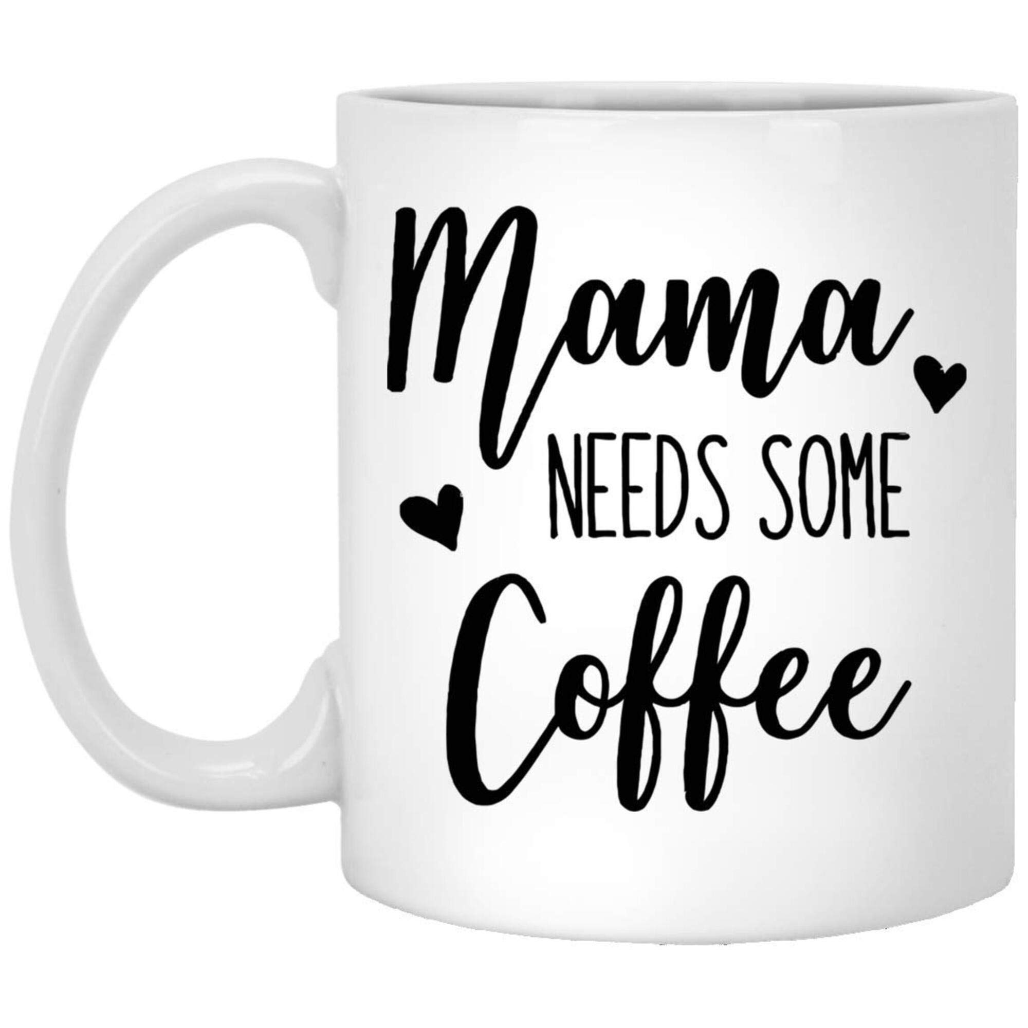 Funny Coffee Mug for Moms - 15oz Humorous 'Mama Needs Some Coffee' Gift Mug - Perfect for Mother's Day, Office Use & Coffee Lovers