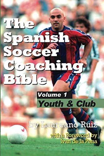 The Ultimate Spanish Soccer Coaching Guide for Youth & Club Teams – Improve Skills, Tactics & Team Performance