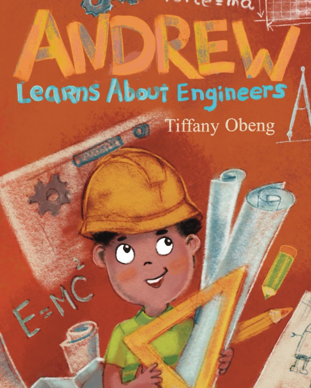 Andrew Learns about Engineers: STEM Career Book for Kids | Inspiring Children's Educational Book for Future Engineers | Perfect for Classroom, Homeschooling & Bedtime Reading