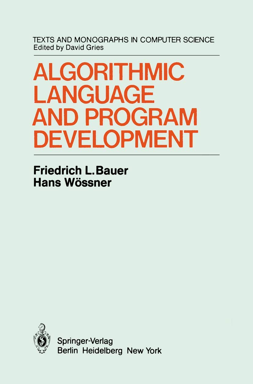 Algorithmic Language and Program Development - Monographs in Computer Science | Essential Guide for Software Engineers & Developers | Perfect for Academic Study & Professional Coding Projects