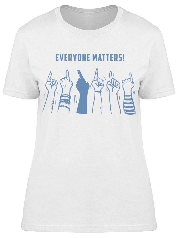 Smartprints Everyone Matters! Women's T-Shirt - Comfortable & Stylish Casual Wear for Everyday Outfits