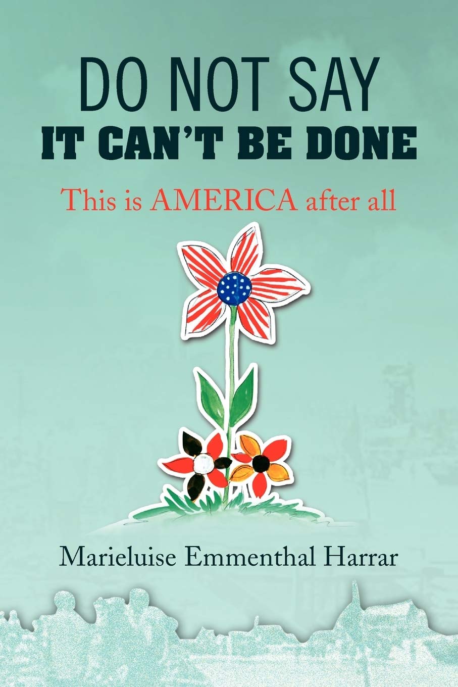 Never Say It Can't Be Done - This is America After All | Motivational Quote for Home, Office & Wall Decor