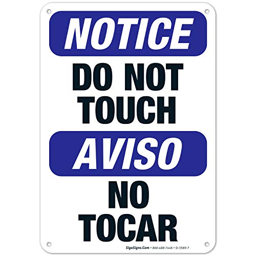 Bilingual 'Do Not Touch' OSHA Warning Sign - 10x7 Inches, Rust-Free .040 Aluminum, Fade-Resistant for Indoor/Outdoor Use - Made in USA by Sigo Signs - Perfect for Factories, Warehouses & Restricted Areas