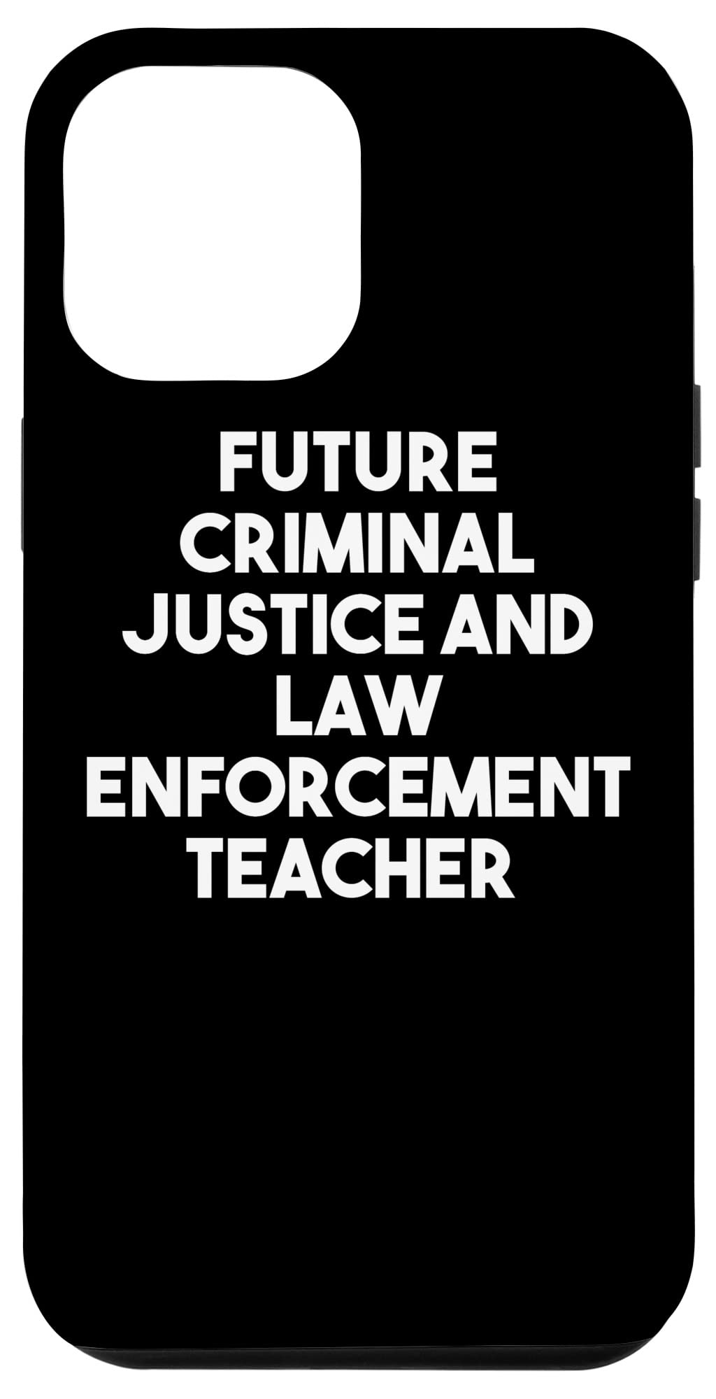 iPhone 12 Pro Max Case - Funny Criminal Justice & Law Enforcement Teacher Design - Perfect for Students, Professors & Legal Professionals