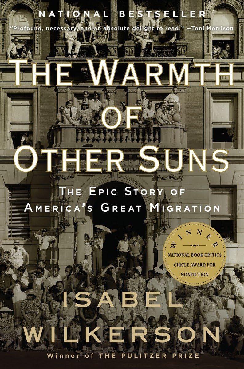The Warmth of Other Suns: Epic Story of America's Great Migration - Historical Nonfiction Book for Book Clubs & American History Enthusiasts