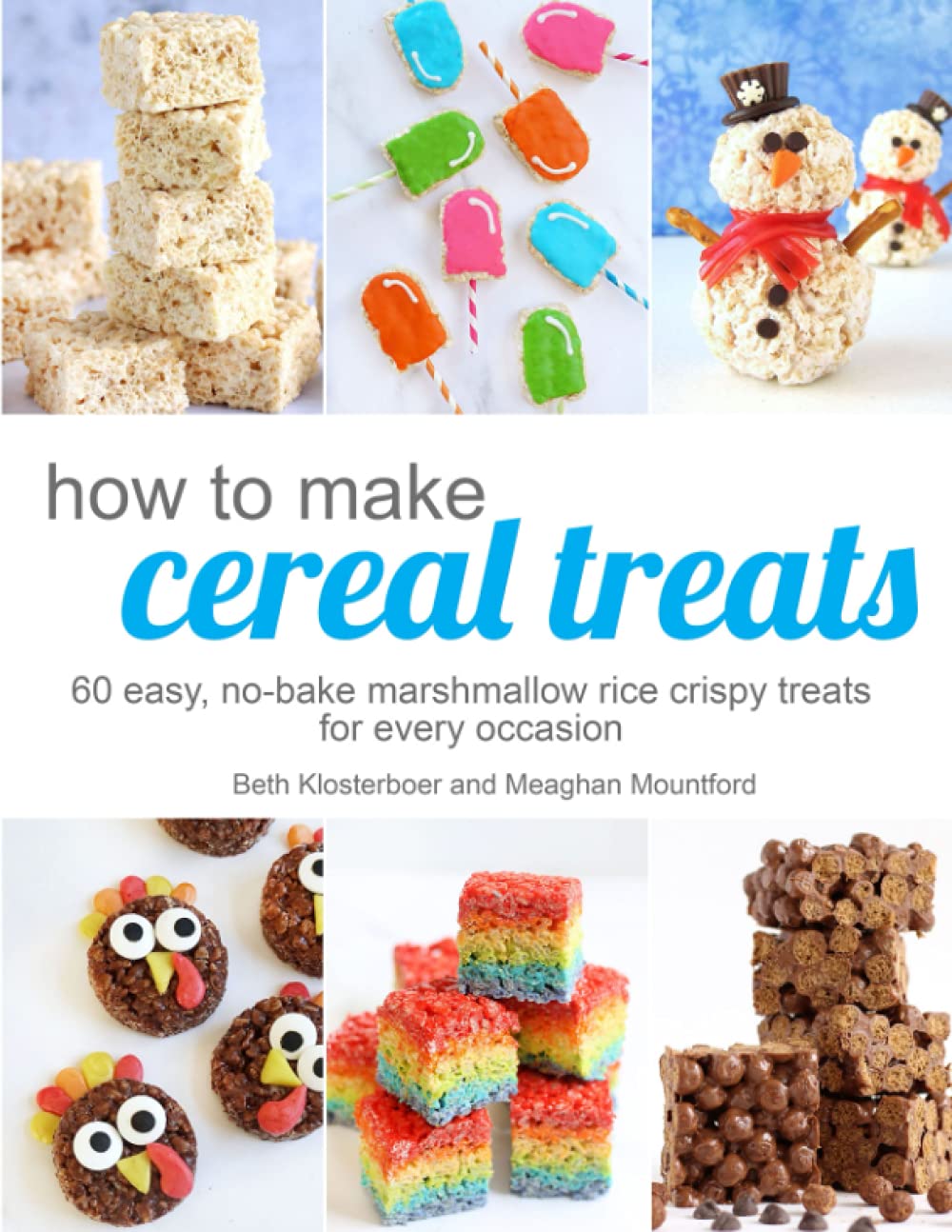 **60 Easy No-Bake Marshmallow Crispy Treat Recipes: Traditional Rice Crispy Treats, Holiday Desserts & More – Perfect for Parties, Gifts & Family Fun**