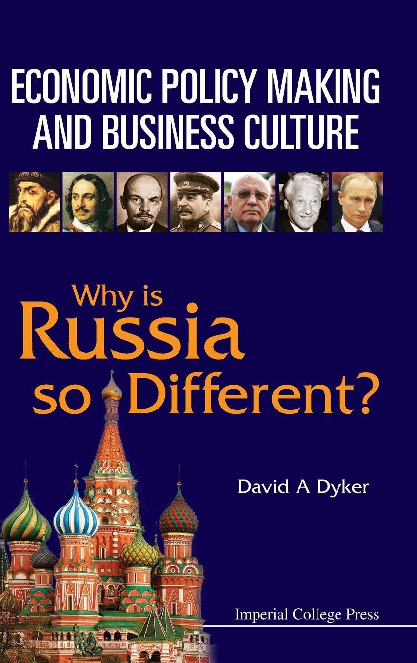 Economic Policy Making and Business Culture: Why is Russia So Different? - Comparative Analysis for Global Markets & International Trade