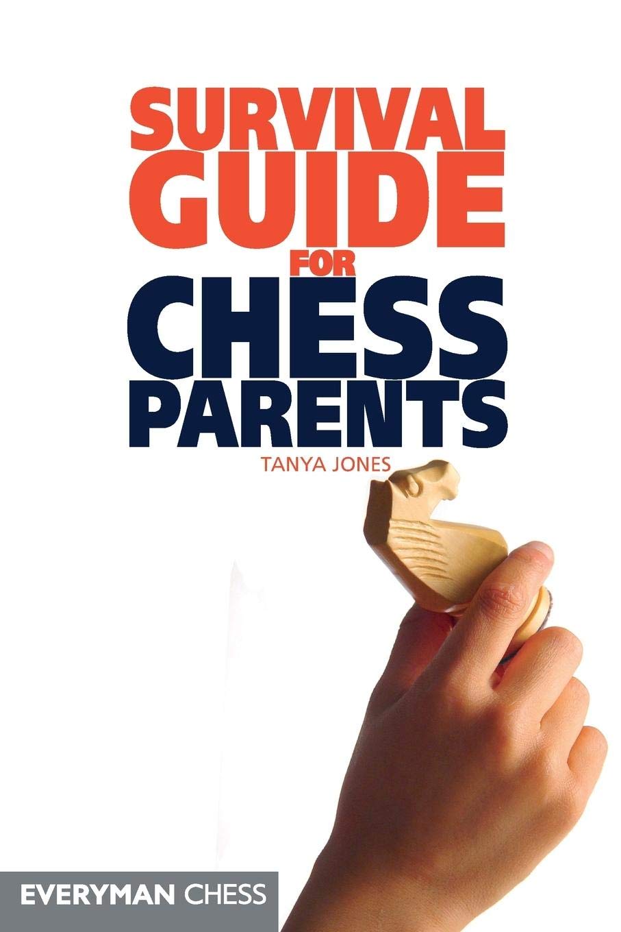 Survival Guide for Chess Parents - Essential Tips & Strategies | Everyman Chess | Perfect for Tournaments & Home Practice