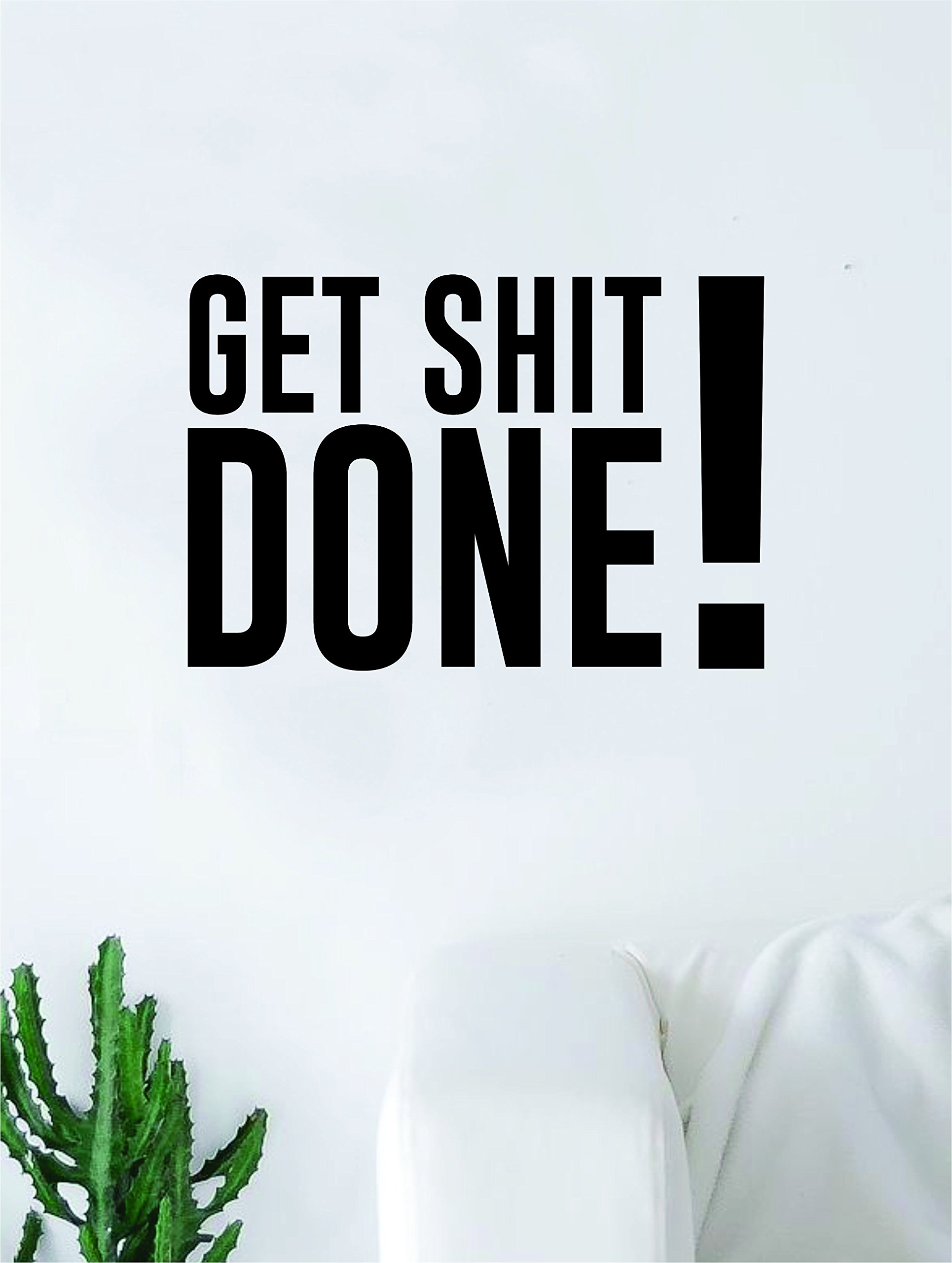 Get Shit Done V3 Motivational Quote Wall Decal Sticker - Inspirational Vinyl Art for Bedroom, Home, Gym & Yoga Room - Positive Vibes Happiness Decor