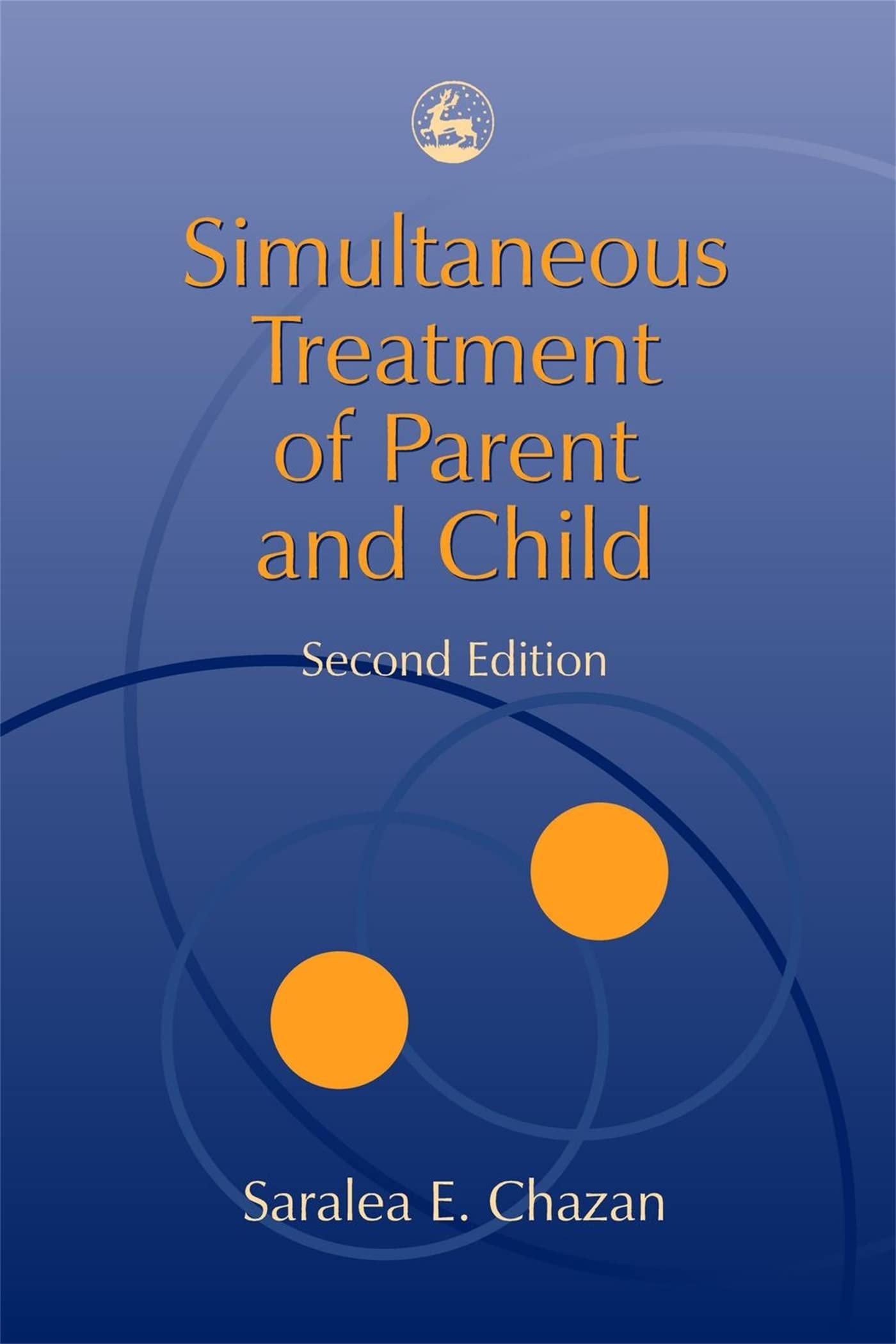 Parent and Child Simultaneous Treatment Guide - Second Edition | Effective Family Therapy & Counseling Solutions for Better Relationships