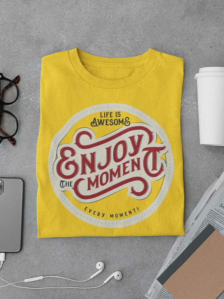 Enjoy The Moment Every Moment Men's T-Shirt - Soft Cotton Casual Tee for Everyday Wear, Gym, and Outings