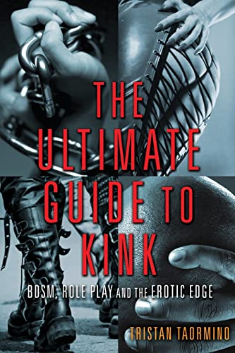 Ultimate Guide to Kink: BDSM, Role Play & Erotic Edge - Explore Intimacy & Fantasy for Couples & Adults
