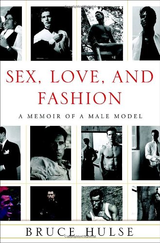 Sex, Love, and Fashion: A Male Model's Memoir - Behind the Scenes of Runway Life & Modeling Career | Perfect for Aspiring Models & Fashion Enthusiasts