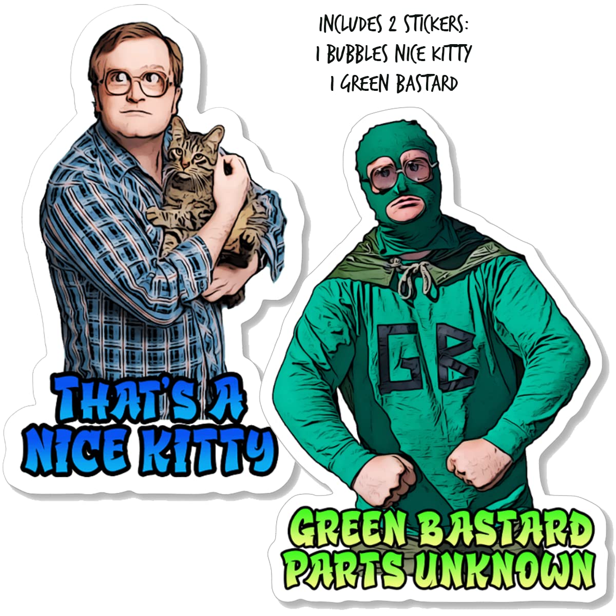 Official Trailer Park Boys Merchandise - Bubbles & Green Bastard Sticker Pack (2 Pack) - Funny Vinyl Decals for Laptops, Water Bottles & Cars - Perfect Gift for Fans of Trailer Park Boys TV Show