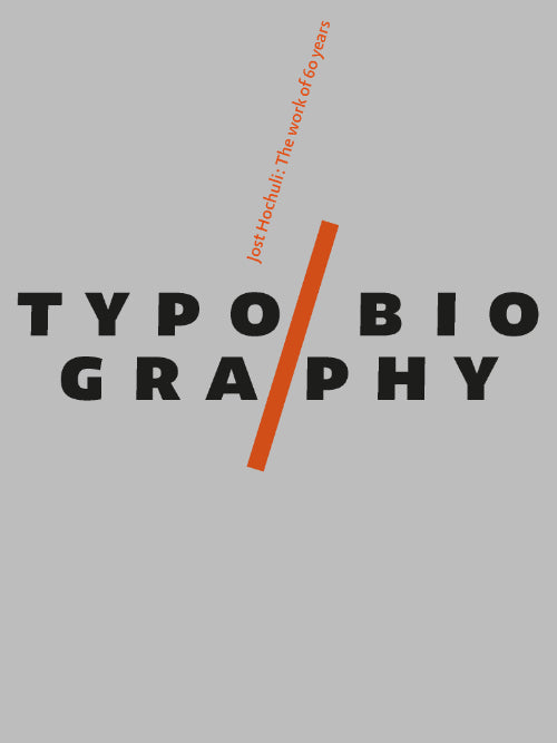 Typobiography: Jost Hochuli - 60 Years of Graphic Design Work | Perfect for Designers, Students & Book Lovers
