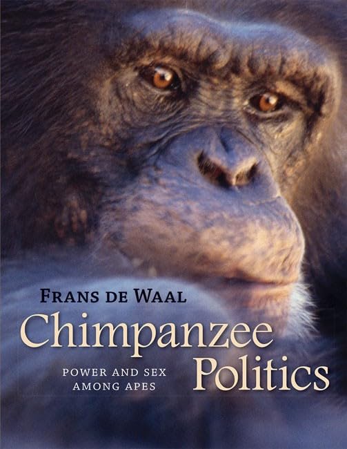 Chimpanzee Politics: Power and Sex Among Apes - Book on Primate Social Behavior & Leadership Dynamics | Perfect for Anthropology Students, Animal Behavior Researchers & Nature Enthusiasts