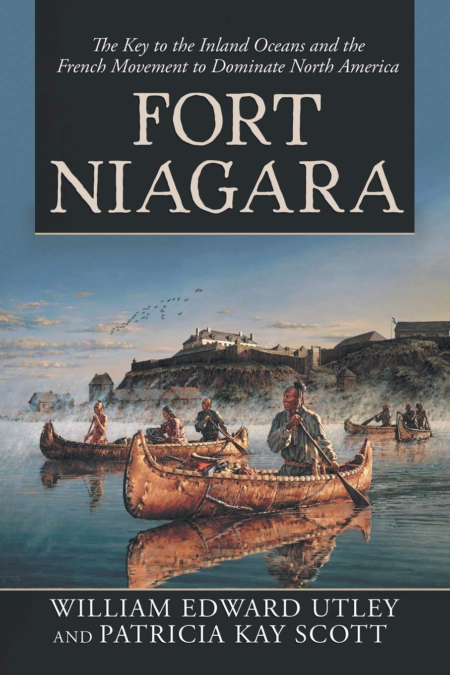 Fort Niagara: The Key to the Inland Oceans & French Dominance in North America | Historical Book for US History Buffs & Military Strategy Enthusiasts