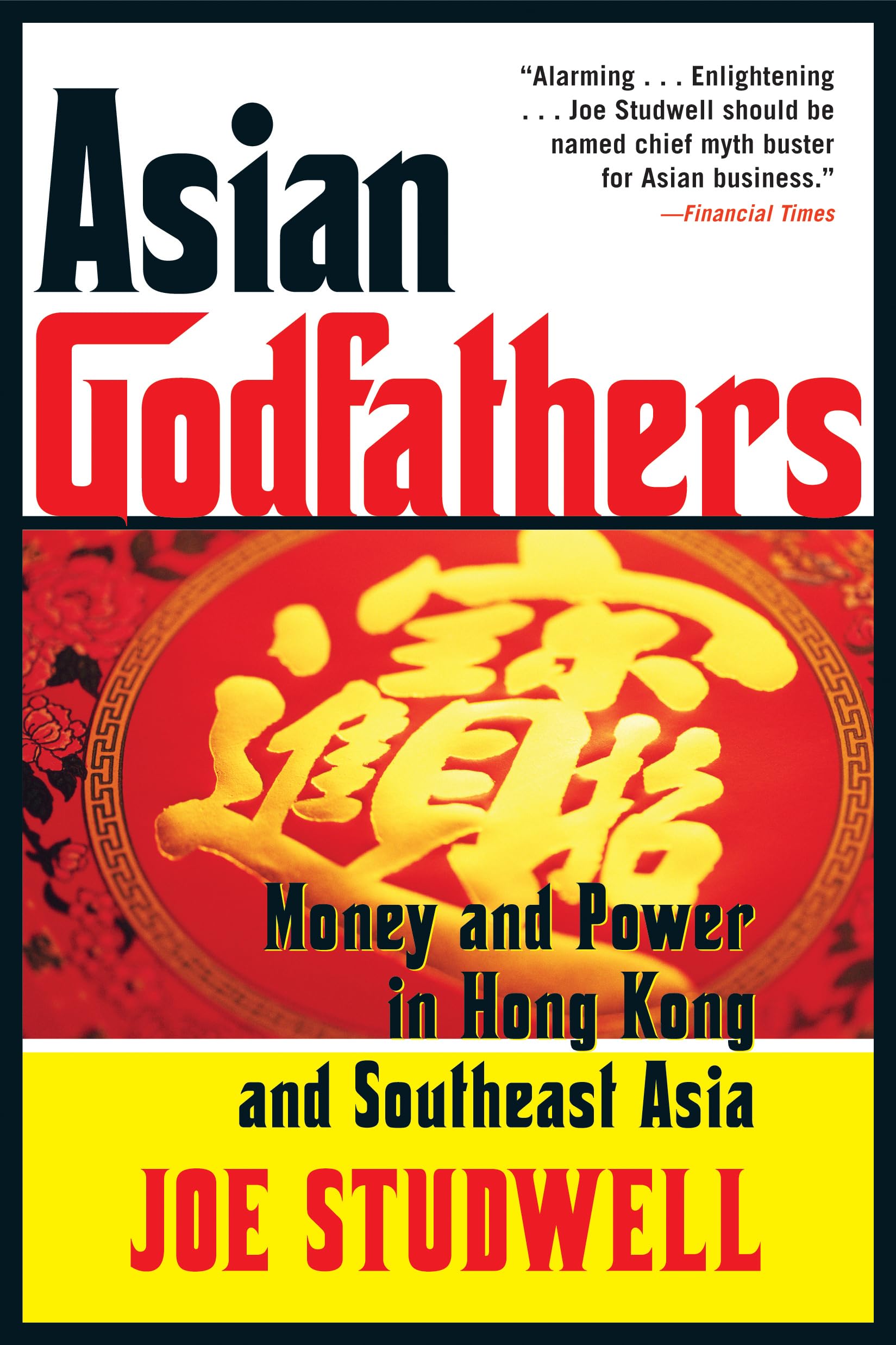 Asian Godfathers: Money and Power in Hong Kong and Southeast Asia - Business & Political Influence Book for Entrepreneurs & History Buffs - Perfect for Asian Studies & Investment Research