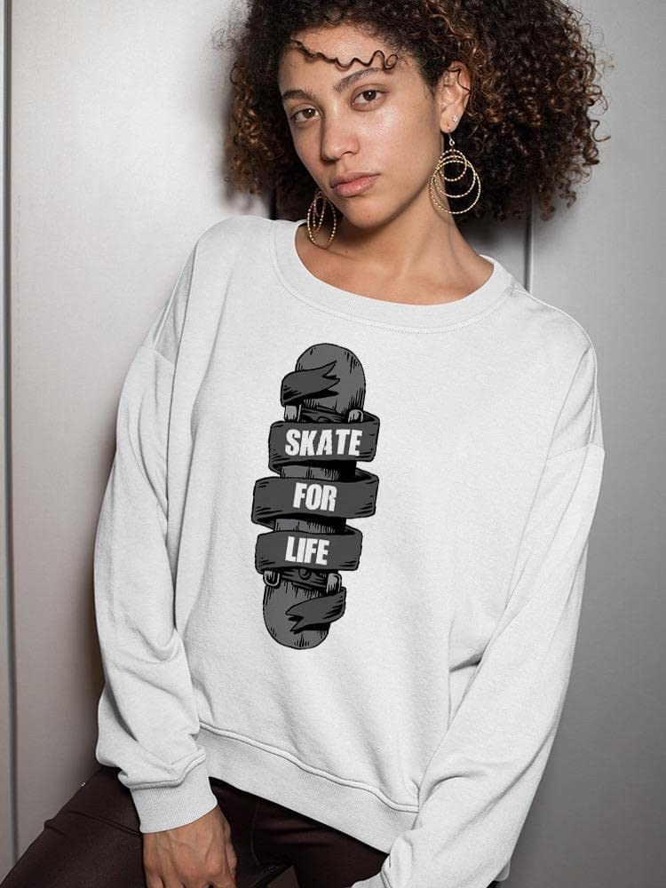 Skate For Life Women's Sweatshirt | Trendy & Comfortable Pullover Hoodie for Skateboarding & Casual Wear | SPIdeals Designs