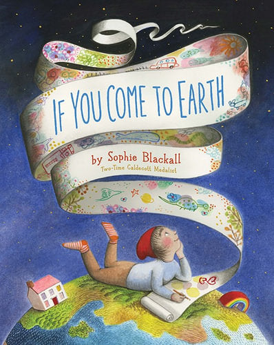 If You Come to Earth by Sophie Blackall - Hardcover Children's Book | Perfect for Bedtime Stories, Classroom Reading & Gift Giving