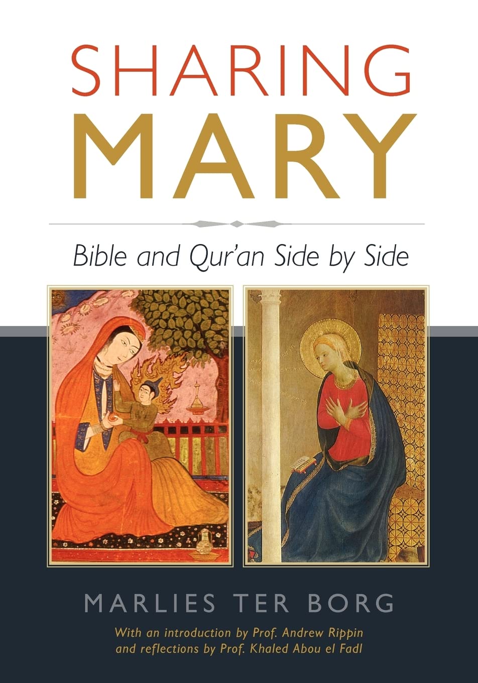 Sharing Mary: Bible and Qur'an Side by Side - Comparative Religious Study for Interfaith Dialogue and Understanding
