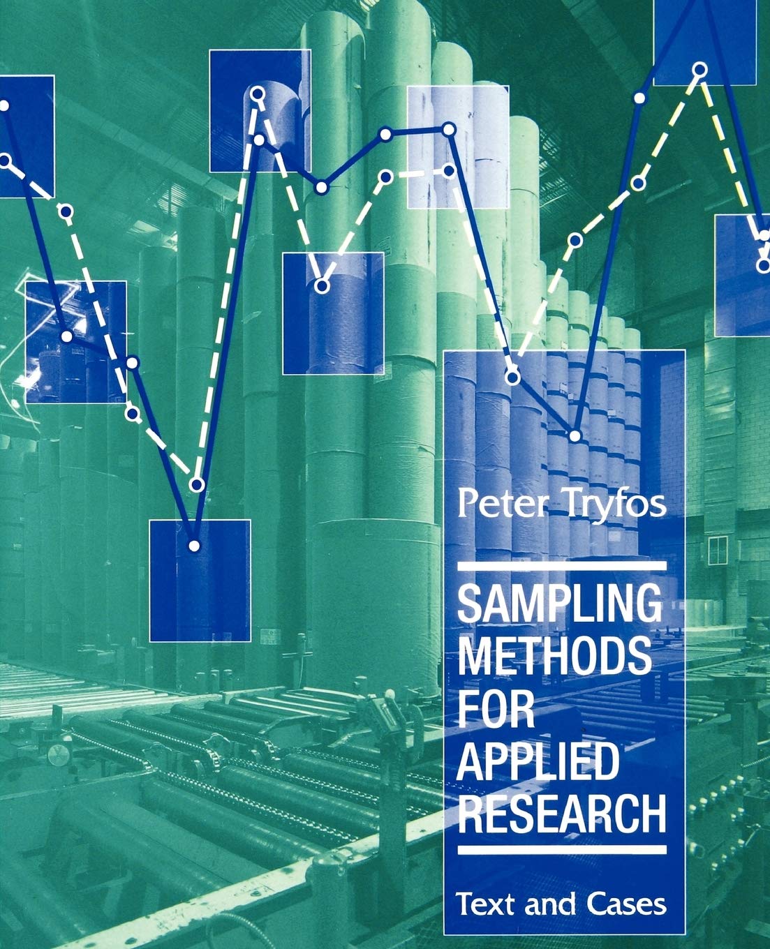 Sampling Methods for Applied Research: Text and Cases - Practical Techniques for Business, Social Science & Market Research Studies