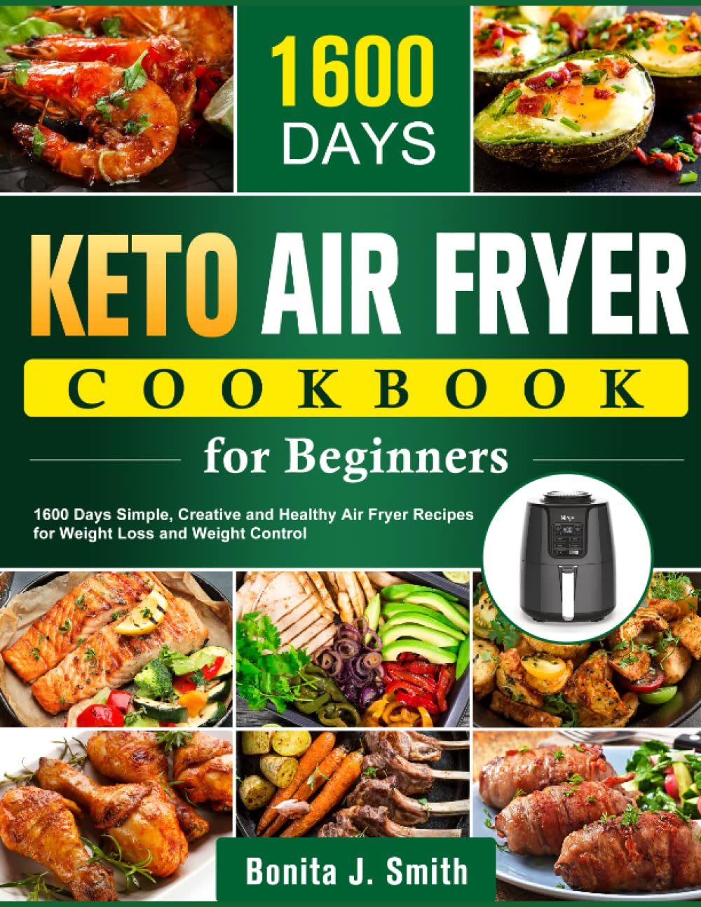 Keto Air Fryer Cookbook for Beginners: 1600 Easy & Healthy Recipes for Weight Loss | Low-Carb Meal Ideas for Quick Cooking & Diet Management | Perfect for Home Chefs & Busy Lifestyles