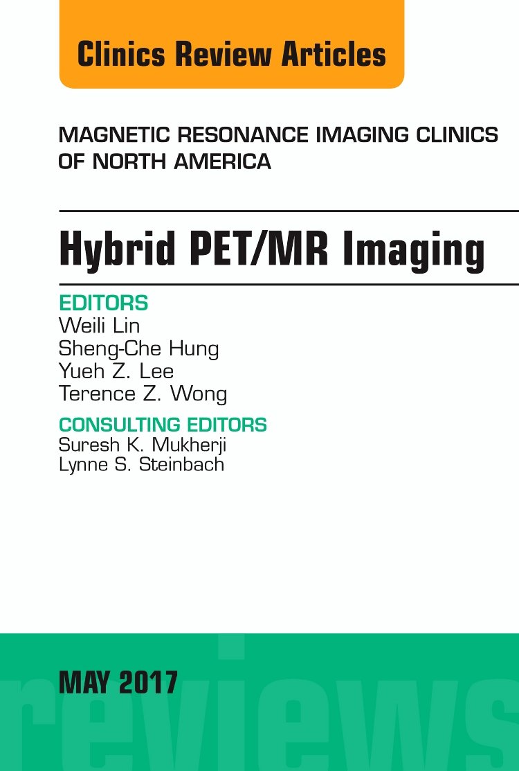 Hybrid PET/MR Imaging Technology - Latest Advances in Magnetic Resonance Diagnostics | Medical Radiology Clinics of North America Vol.25-2 | For Radiologists & Medical Researchers