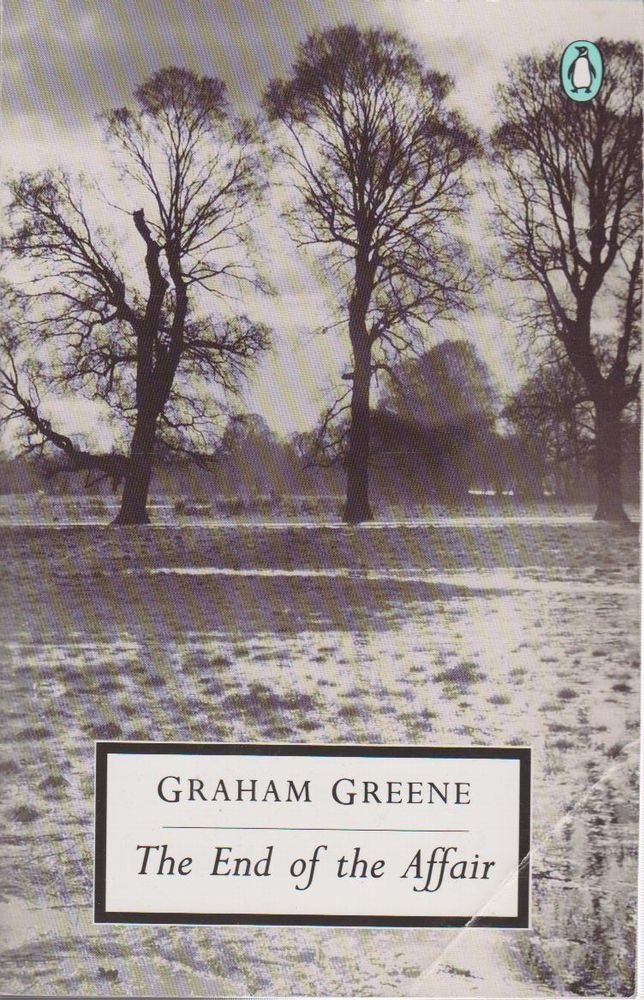 The End of the Affair - Classic English Novel by Graham Greene | Perfect for Book Clubs & Literature Lovers